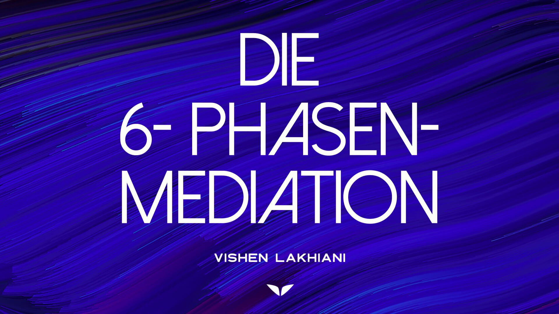 Die 6- Phasen- Meditation